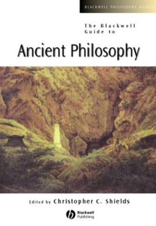 The Blackwell Guide to Ancient Philosophy by Christopher Shields 9780631222156