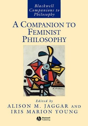 A Companion to Feminist Philosophy by Alison M. Jagger 9780631220671