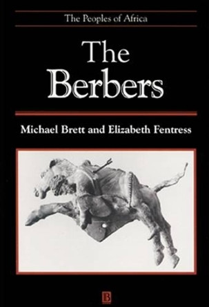 The Berbers: The Peoples of Africa by Michael Brett 9780631207672