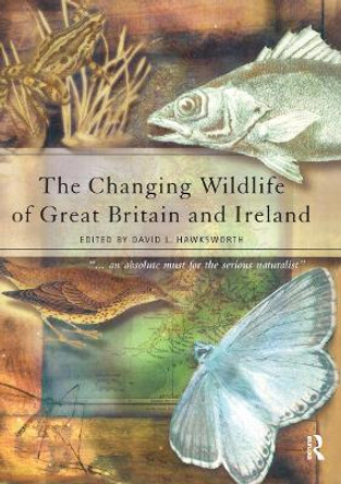 The Changing Wildlife of Great Britain and Ireland by David L. Hawksworth