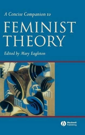 A Concise Companion to Feminist Theory by Mary Eagleton 9780631224020