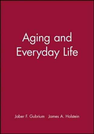 Aging and Everyday Life by Jaber F. Gubrium 9780631217077