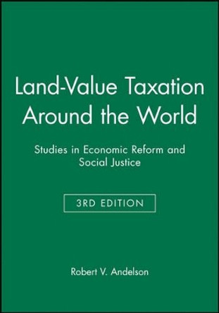 Land-Value Taxation Around the World: Studies in Economic Reform and Social Justice by Robert V. Andelson 9780631226147