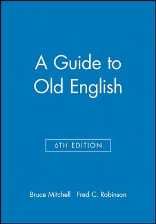 A Guide to Old English by Bruce Mitchell 9780631226369