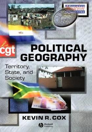 Political Geography: Territory, State and Society by Kevin R. Cox 9780631226796