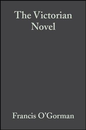 The Victorian Novel by Francis O'Gorman 9780631227045