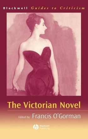 The Victorian Novel by Francis O'Gorman 9780631227038