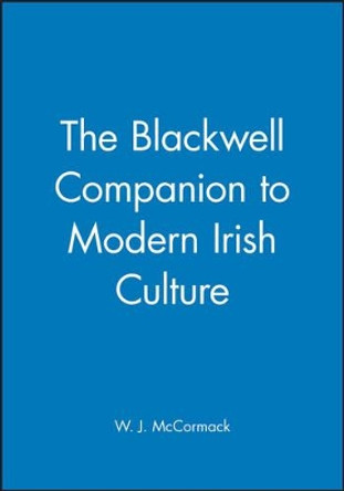 The Blackwell Companion to Modern Irish Culture by W. J. McCormack 9780631228172
