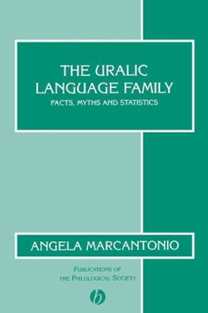 The Uralic Language Family: Facts, Myths and Statistics by Angela Marcantonio 9780631231707