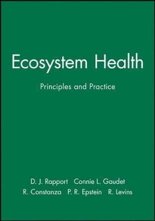 Ecosystem Health: Principles and Practice by Robert Costanza 9780632043682