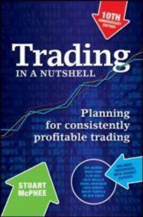 Trading in a Nutshell: Planning for Consistently Profitable Trading by Stuart McPhee 9780730378150