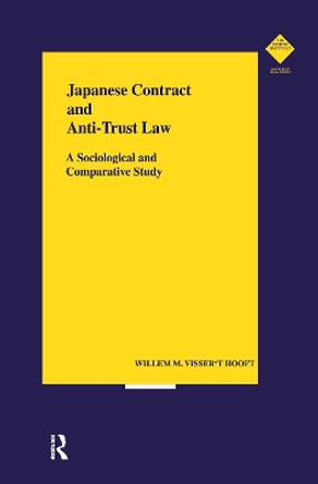 Japanese Contract and Anti-Trust Law: A Sociological and Comparative Study by Willem Visser t'Hooft 9780700715770