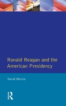 Ronald Reagan: The American Presidency by David Mervin 9780582034877