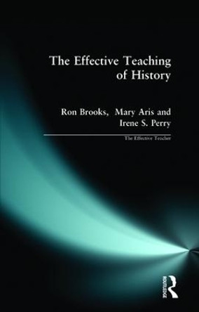 Effective Teaching of History, The by Ron Brooks 9780582059153