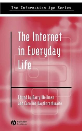 The Internet in Everyday Life by Barry Wellman 9780631235071