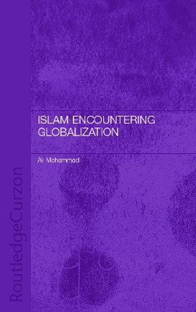 Islam Encountering Globalisation by Ali Mohammadi 9780700717323