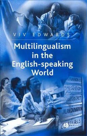 Multilingualism in the English-Speaking World: Pedigree of Nations by Viv Edwards 9780631236139