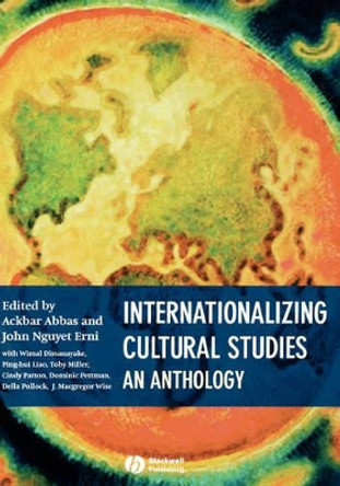 Internationalizing Cultural Studies: An Anthology by Ackbar Abbas 9780631236238