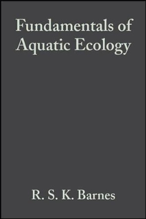 Fundamentals of Aquatic Ecology by Richard. S. K. Barnes 9780632029839