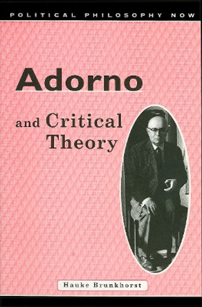 Adorno and Critical Theory by Hauke Brunkhorst 9780708315286