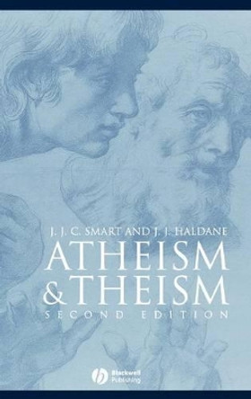 Atheism and Theism by J. J. C. Smart 9780631232582