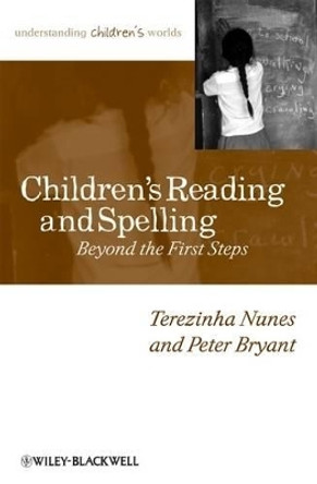 Children's Reading and Spelling: Beyond the First Steps by Terezinha Nunes 9780631234036