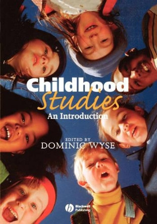 Childhood Studies: An Introduction by Dominic Wyse 9780631233978