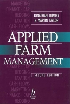 Applied Farm Management Jonathan Turner (Dean - School of Business Royal Agricultural College Cirencester, Gloucestershire) 9780632036035