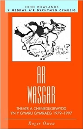 Ar Wasgar: Theatr a Chenedligrwydd by Roger Owen 9780708317938