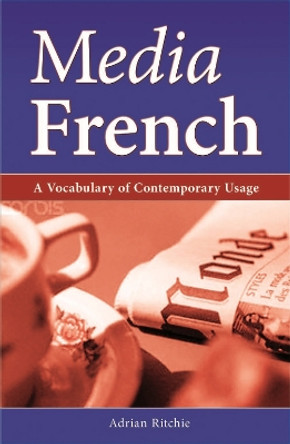 Media French: A Vocabulary of Contemporary Usage by Adrian C. Ritchie 9780708320983