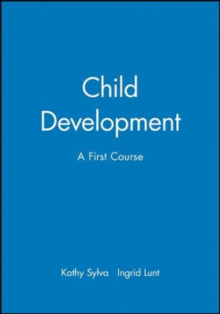 Child Development: A First Course by Kathy Sylva 9780631194293