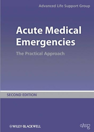 Acute Medical Emergencies: The Practical Approach by Advanced Life Support Group 9780727918543