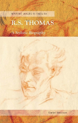 R. S. Thomas: A Stylistic Biography Daniel Westover 9780708324134