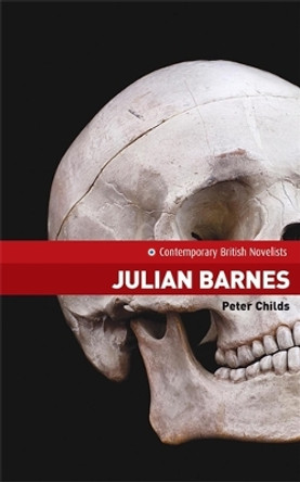 Julian Barnes by Peter Childs 9780719081064