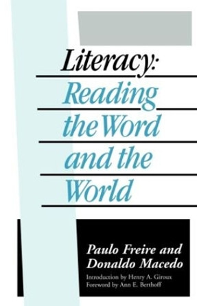 Literacy: Reading the Word and the World by Paulo Freire 9780710214171