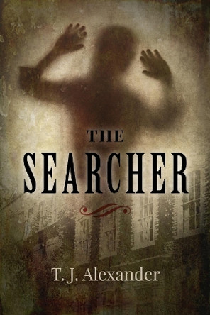The Searcher by T J Alexander 9780719826559