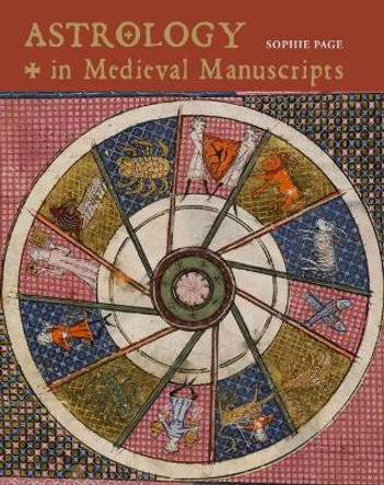 Astrology in Medieval Manuscripts by Sophie Page 9780712352109