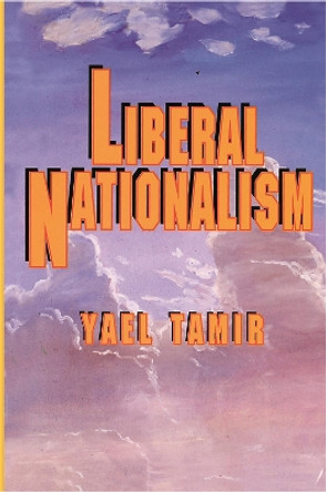 Liberal Nationalism by Yael Tamir 9780691001746
