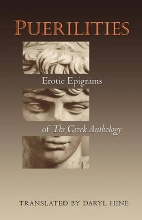 Puerilities: Erotic Epigrams of The Greek Anthology by Daryl Hine 9780691088204