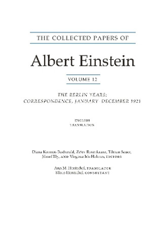 The Collected Papers of Albert Einstein, Volume 12 (English): The Berlin Years: Correspondence, January-December 1921 (English translation supplement) by Diana Kormos Buchwald 9780691141916