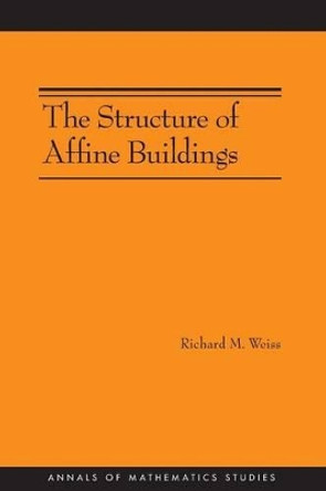 The Structure of Affine Buildings. (AM-168) by Richard M. Weiss 9780691138817