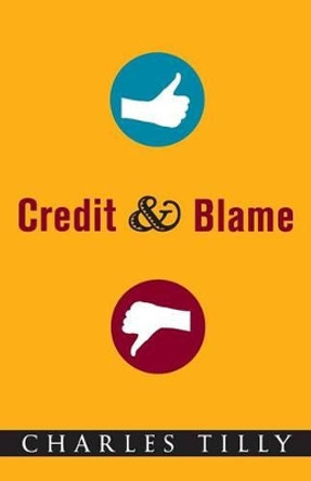 Credit and Blame by Charles Tilly 9780691164649