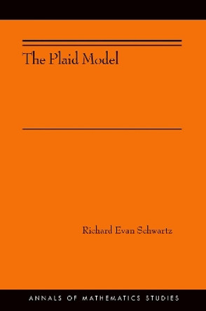 The Plaid Model: (AMS-198) by Richard Evan Schwartz 9780691181387