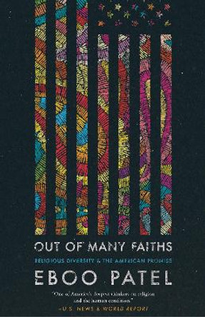 Out of Many Faiths: Religious Diversity and the American Promise by Eboo Patel 9780691196817