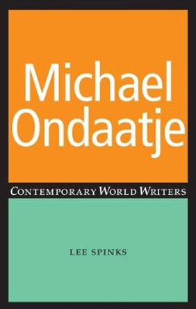 Michael Ondaatje by Lee Spinks 9780719066320