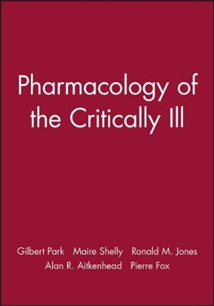 Pharmacology of the Critically Ill by Gilbert Park 9780727912213