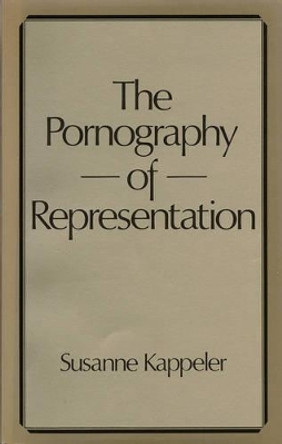 The Pornography of Representation by Susanne Kappeler 9780745601229