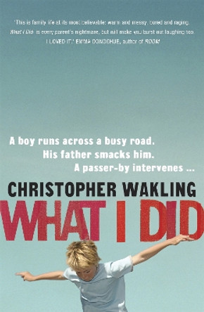 What I Did by Christopher Wakling 9780719569098