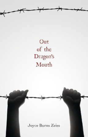 Out of the Dragon's Mouth by Joyce Burns Zeiss 9780738741963