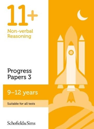 11+ Non-verbal Reasoning Progress Papers Book 3: KS2, Ages 9-12 by Schofield & Sims 9780721714622